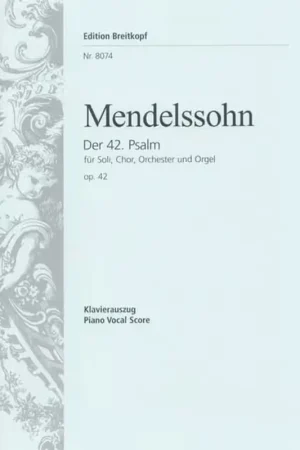 Edition Breitkopf MENDELSSOHN BARTHOLDY F. - PSAUME 42 OP. 42 - CHANT CHOEUR PIANO | Très populaire
