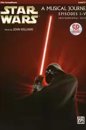 Alfred Publishing Star Wars Musical Journey Episodes I - Vi Alto Sax + Online Audio - Plébiscité par les clients