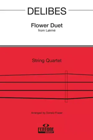 Prix doux | Fentone Music DELIBES L. - FLOWER DUET FROM LAKME - QUATUOR CORDES