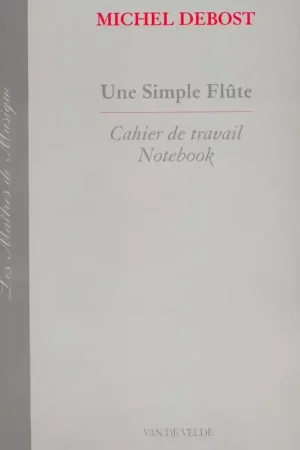 Lemoine Debost Michel - Une Simple Flute (cahier) - Livraison express