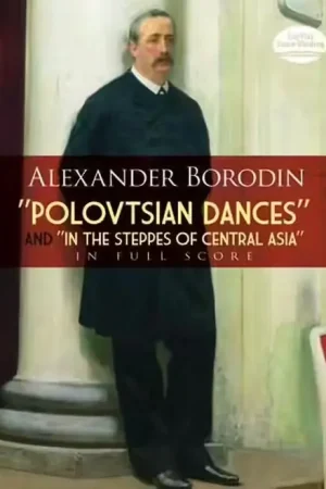 Tout nouveau | Dover Borodin A. - Polovtsian Dances And In The Steppes Of Central Asia- Full Score