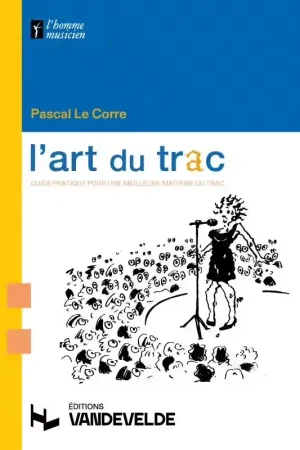 Van De Velde Le Corre Pascal - L'art Du Trac - Aujourd'hui seulement