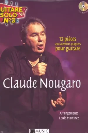 Envoi rapide | Lemoine NOUGARO CLAUDE - GUITARE SOLO N°3 : CLAUDE NOUGARO + CD - CHANT GUITARE