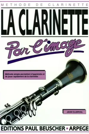 Paul Beuscher Publications CLAIRVAL JEAN - CLARINETTE PAR L'IMAGE - CLARINETTE | Préféré des clients