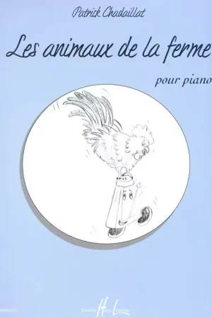 Lemoine Chadaillat Patrick - Les Animaux De La Ferme - Piano | Profitez-en