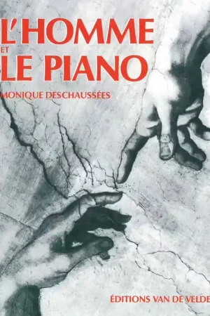 Van De Velde Deschaussee Monique - L'homme et Le Piano - Piano | Promo exceptionnelle