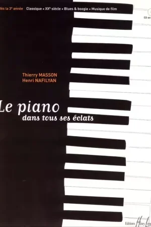 Très populaire - Lemoine Masson T./ Nafilyan H. - Le Piano Dans Tous Ses Eclats - Piano