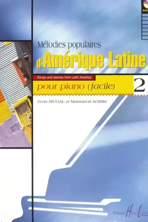 Disponible dès maintenant | Lemoine Rivoal Y./ Kobiki M. - Melodies Populaires D'amerique Latine Vol.2d - Piano