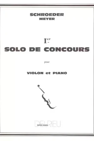 Dernières pièces | Edition Delrieu SCHROEDER-meyer H. - Solo De -concours N°1 - Violon