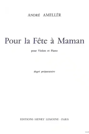 Dernier arrivage - Lemoine Ameller - Pour La Fête À Maman - Violon et Piano
