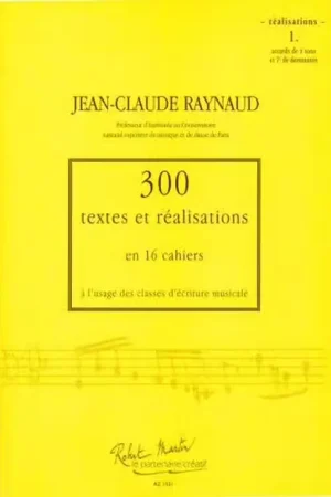 Robert Martin Raynaud J.C. - 300 Textes et Realisations Cahier 1 - Realisations - Disponible dès maintenant