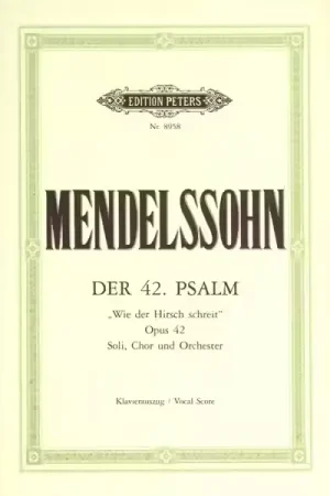 Recommandé - Edition Peters Mendelssohn Felix - Psalm 42 Op.42 Wie Der Hirsch Schreit - Soli Mixed Choir And Orchestra (Par 10