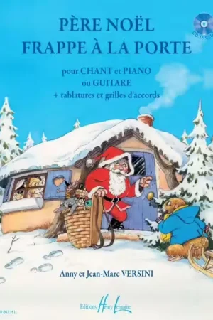 Promo exceptionnelle - Lemoine Versini - Père Noël Frappe... - Chant et Piano Ou Guitare + Tablatures et Grilles D'accords