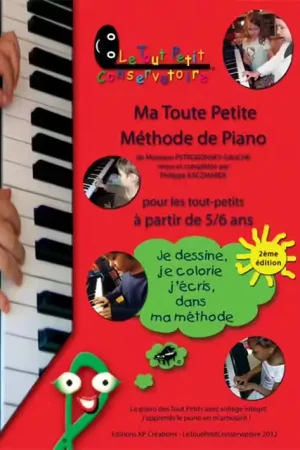 Le Tout Petit Conservatoire Ma Toute Petite Méthode De Piano Vol.1 (5-6 Ans) | Offre exceptionnelle