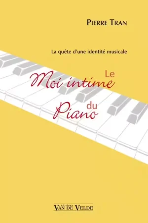 Van De Velde Tran - Le Moi Intime Du Piano - Piano | Coup de cœur des clients