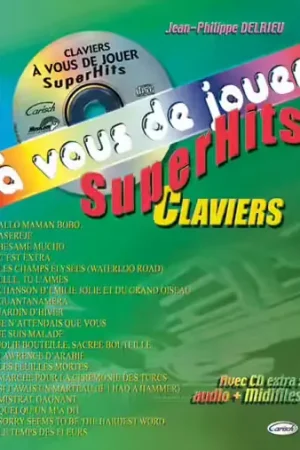 Carisch Delrieu Jean Philippe - A Vous De Jouer Superhits + CD - Clavier - Liquidation