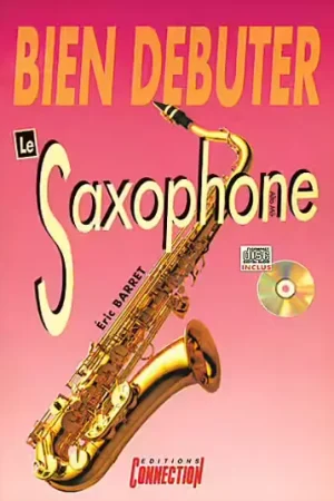 Nouveau lancement - Play Music Publishing Barret Eric - Bien Debuter Le Saxophone + CD - Saxophone