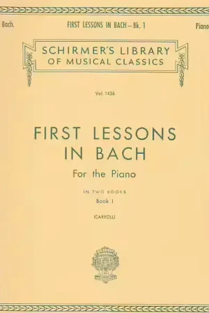 Expédition rapide | Schirmer CARROLL W. (ED.) - FIRST LESSONS IN BACH VOL. 1