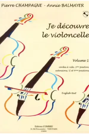 Combre Champagne P./ Balmayer A. - Je Decouvre Le Violoncelle Vol. 1 | Affaire à saisir