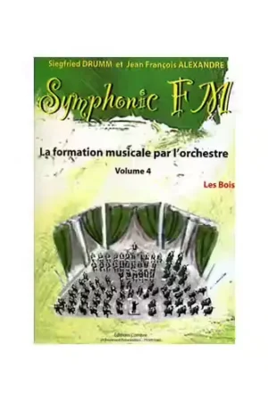 Nouveau produit - Combre ALEXANDRE J.-F. / DRUMM S. - SYMPHONIC FM VOL.4 ELEVE - LES BOIS