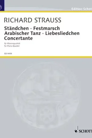 Schott Strauss R. - Staendchen / Festmarsch / Arabischer Tanz / Liebesliedchen / Concertante | Commandez maintenant