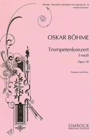 Stock presque épuisé - Simrock Boehme Oskar - Trumpet Concerto In F Minor Op. 18 - Trumpet And Orchestra