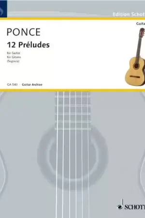 Prix avantageux - Schott PONCE MANUEL MARIA - 12 PRELUDES - GUITAR