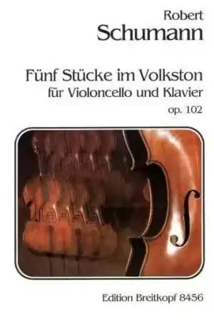 Edition Breitkopf Schumann - 5 Stuecke Im Volkston Op. 102 - Violoncelle et Piano - Livraison express