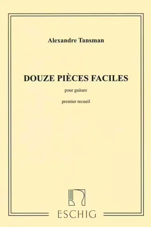 Edition Max Eschig Tansman A. - 12 Pieces Faciles N 1 - Guitare - Offre exceptionnelle