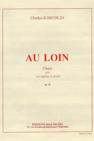 Edition Max Eschig KOECHLIN - AU LOIN - COR ANGLAIS ET PIANO - Disponible maintenant
