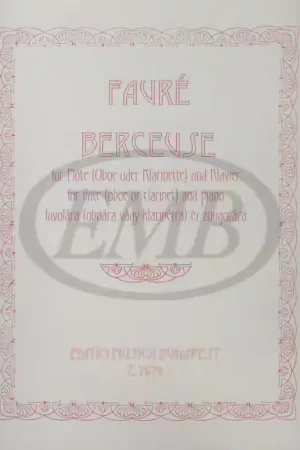 Dernier arrivage - EMB (Editio Musica Budapest) Faure G. - Berceuse Op. 16 - Flute et Piano