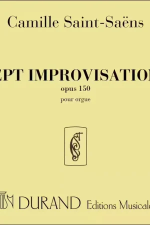 Durand SAINT SAENS C. - IMPROVISATIONS (7) OP 150 - ORGUE - Direct fabricant