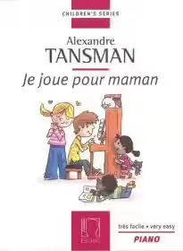 Edition Max Eschig Tansman A. - Je Joue Pour Maman - Piano | Meilleur prix