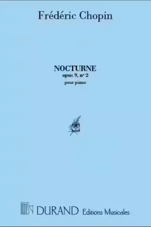 Dépêchez-vous | Durand CHOPIN F. - NOCTURNE OP 9 N 2 - PIANO