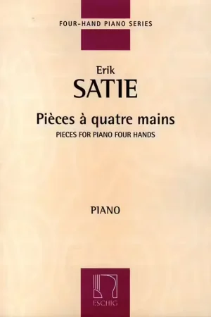 Edition Max Eschig SATIE E. - PIECES A QUATRE MAINS | Paiement sécurisé