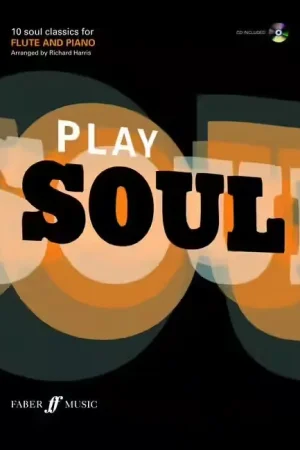 Faber Music HARRIS RICHARD - PLAY SOUL + CD - FLUTE AND PIANO - À ne pas manquer