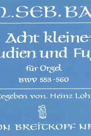 Edition Breitkopf Bach Johann Sebastian - 8 Kleine Praludien Und Fugen - Organ | Très apprécié des clients