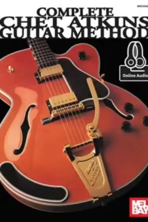 Tout nouveau - Mel Bay Flint T. Atkins Ch. - Complete Chet Atkins Guitar Method