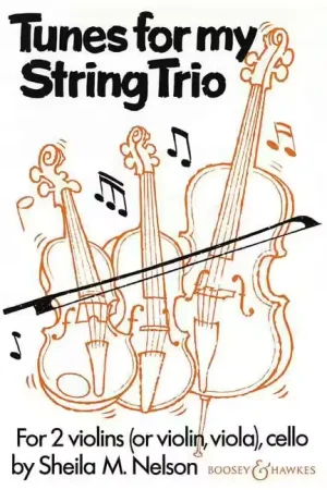 Boosey & Hawkes Nelson - Tunes For My String Trio - 2 Violons (Violon Alto) Et Violoncelle - Remise supplémentaire