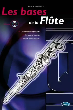 Carisch Schwarzholz Arne - Les Bases De La Flute + CD | Offre exceptionnelle