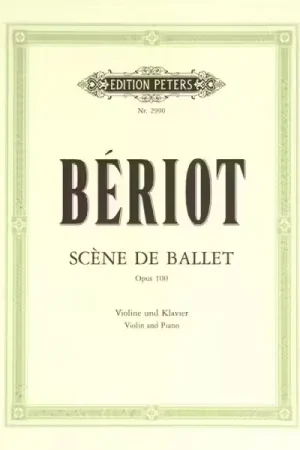 Prix spécial | Edition Peters Beriot CHARLES-august De - Scene De Ballet Op.100 - Violin And Piano