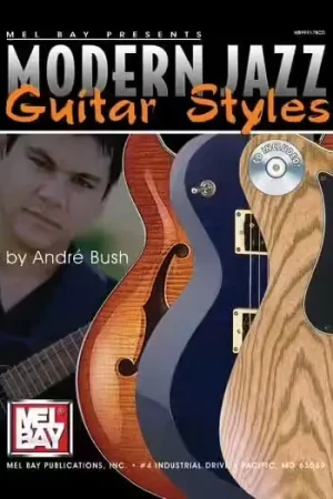 Mel Bay Bush Andre - Modern Jazz Guitar Styles + CD - Guitar - Stock presque épuisé