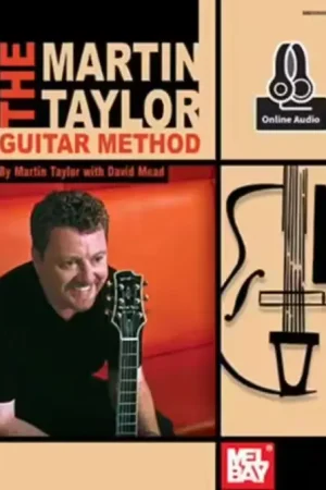 Mel Bay Taylor Martin - The Martin Taylor Guitar Method + Online Audio - Guitar - Préféré des clients