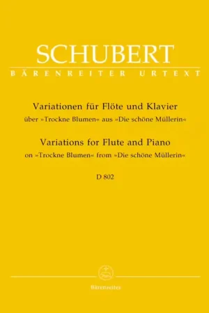 Barenreiter Schubert F. - Variations On Trockne Blumen From Die Schone Mullerin Op.Post.160 D 802 - Flute P - Offre exclusive