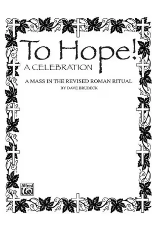 Alfred Publishing To Hope! A Mass - Mixed Voices - Offre à durée limitée