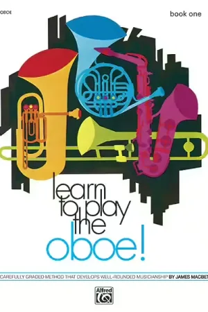 Tendance | Alfred Publishing Macbeth James - Learn To Play Oboe! Book 1 - Oboe