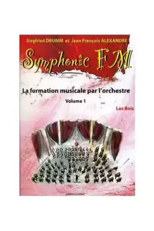 Meilleur prix | Combre ALEXANDRE J.-F. / DRUMM S. - SYMPHONIC FM VOL.1 ELEVE - LES BOIS