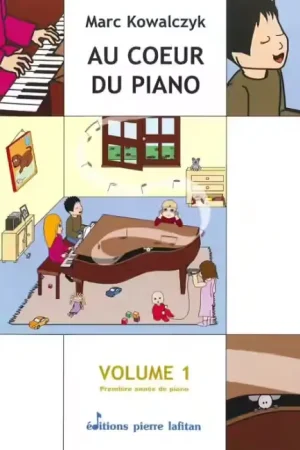 Lafitan Kowalczyck M. - Au Coeur Du Piano Vol.1 | Commandez dès maintenant