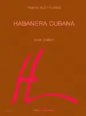 Disponible maintenant | Lemoine Kleynjans - Habanera Cubana - Guitare