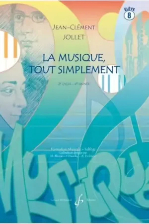 Billaudot Jollet JEAN-clement - La Musique Tout Simplement Vol.8 (élève) | Offre exceptionnelle